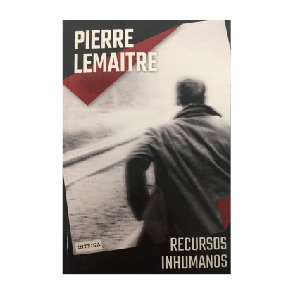 Recursos inhumanos - Pierre Lemaitre